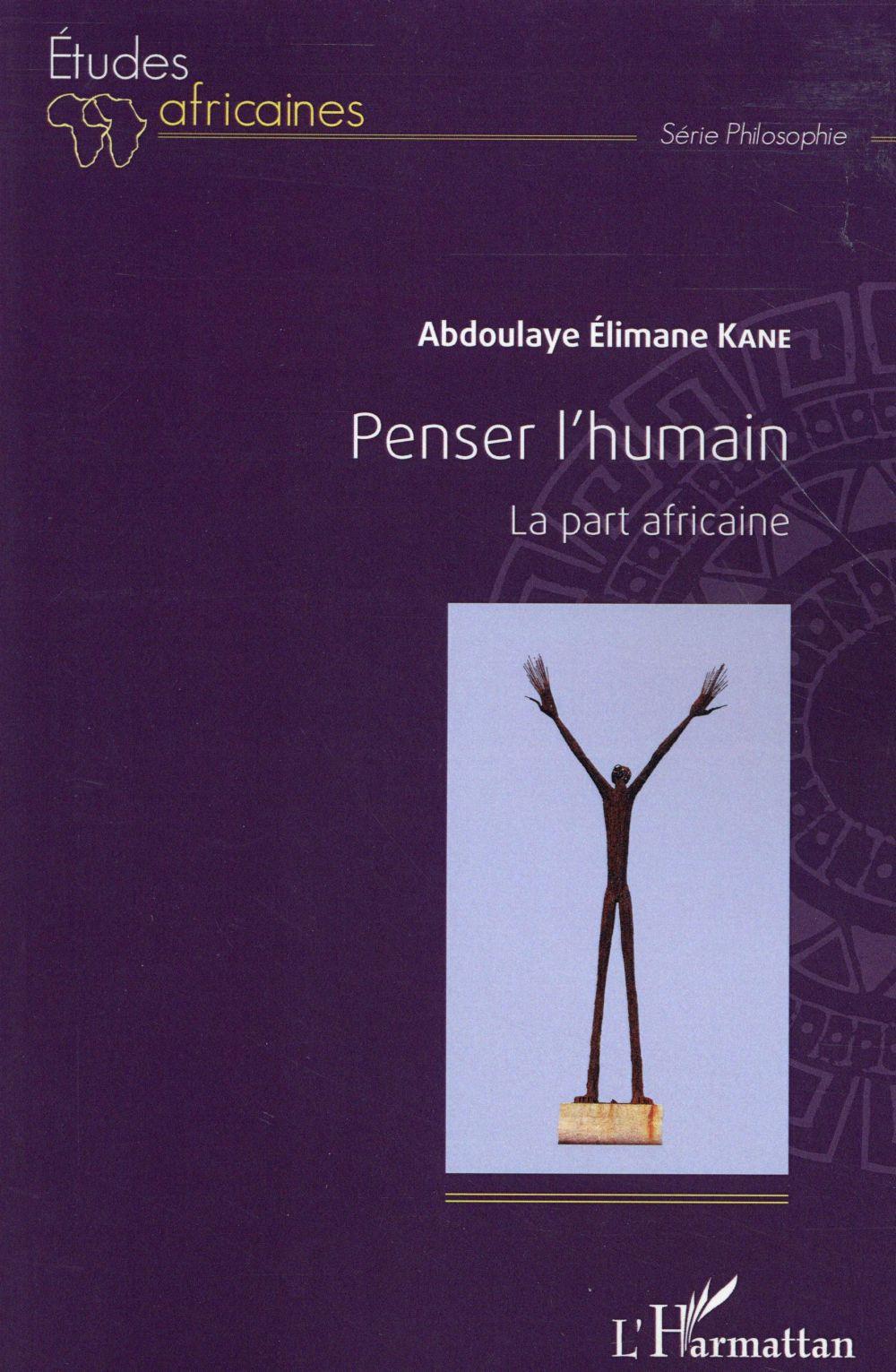 Penser l'humain ; la part africaine