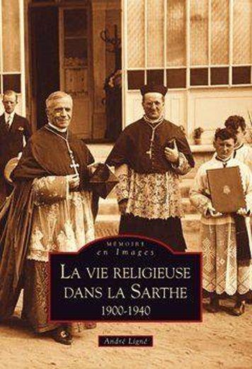La vie religieuse dans la Sarthe 1900-1940