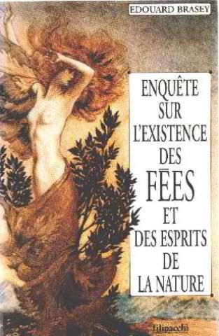 Enquete Sur L'Existence Des Fees Et Des Esprits De La Nature