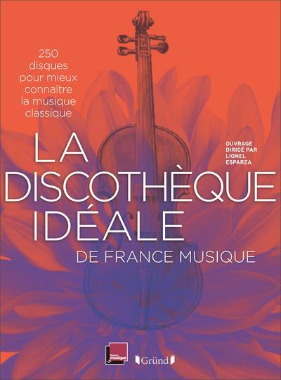 La discothèque idéale de France Musique  - Marc Voinchet  - Lionel ESPARZA  