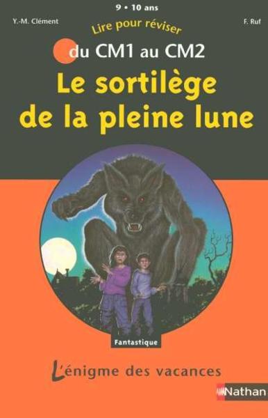 L'ENIGME DES VACANCES PRIMAIRE T.15 ; le sortilège de la pleine lune ; du CM1 au CM2