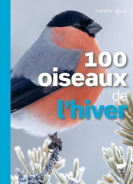 Vente Livre :                                    100 oiseaux de l'hiver
- Frédéric Jiguet                                     