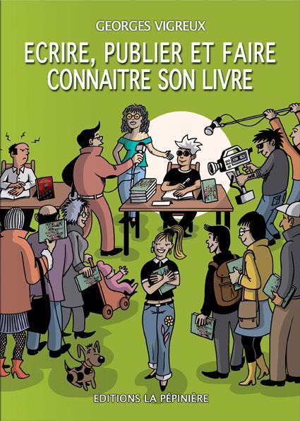 Ecrire, publier et faire connaître son livre