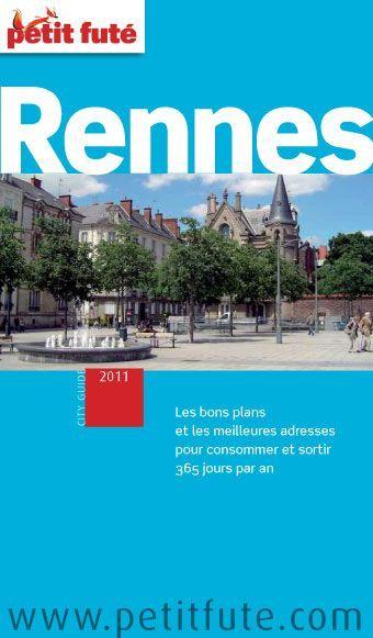 GUIDE PETIT FUTE ; CITY GUIDE ; Rennes (édition 2011)