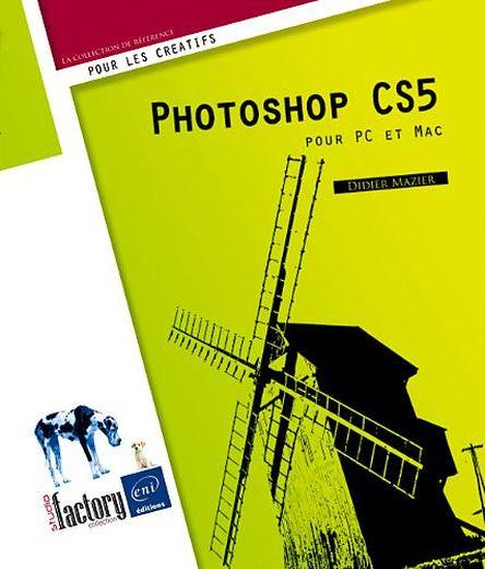 Photoshop CS5 ; pour PC et Mac