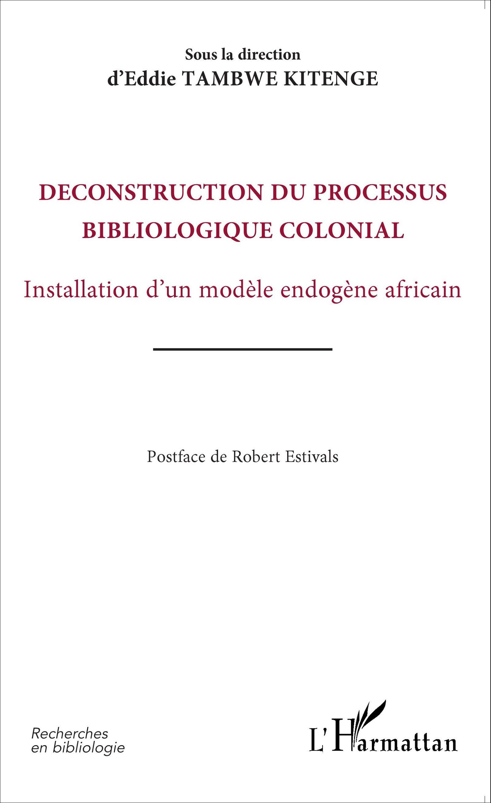 Déconstruction du processus bibliologique colonial ; installation d'un modèle endogène africain