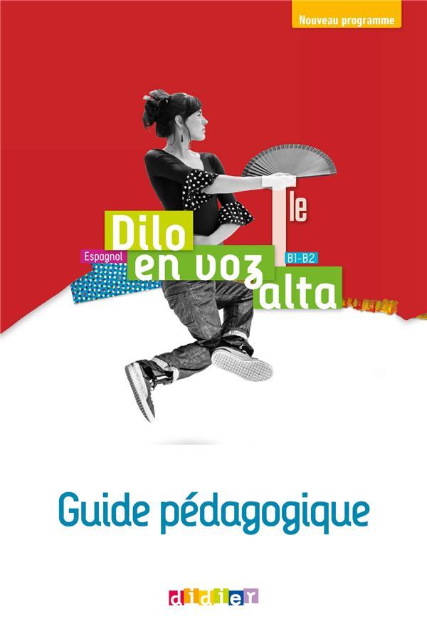 Vente Livre :                                    Dilo en voz alta ; espagnol ; terminale ; guide pédagogique ; B1>B2 (édition 2020)
- Collectif  - Caroline Menard  - El Azhar Imed  - Dominique Lazaro  - Deborah Teugels                                     