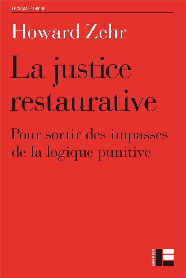 La justice restaurative ; pour sortir des impasses de la logique punitive
