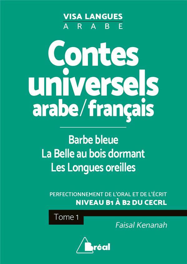 Vente Livre :                                    Contes universels arabe/français t.1 ; Barbe Bleue, la Belle au bois dormant ; les longues oreilles ; perfectionnement de l'oral
- Faisal Kenanah  - Kaisal Kenanah                                     