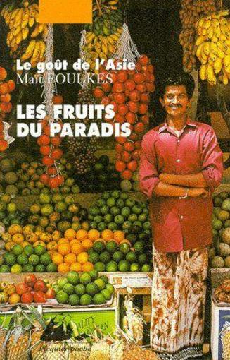 Vente Livre :                                    Les fruits du paradis ; le goût de l'Asie
- Maït Foulkes                                     