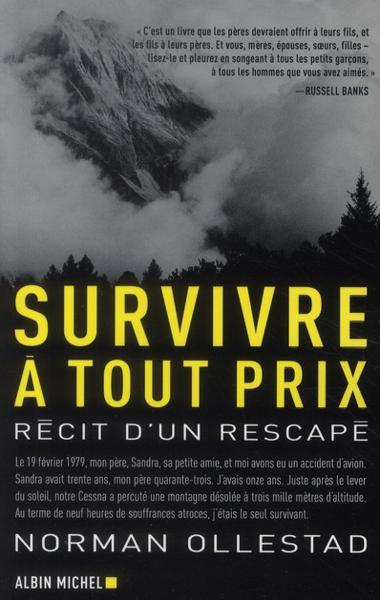 Survivre à tout prix ; récit d'un rescapé