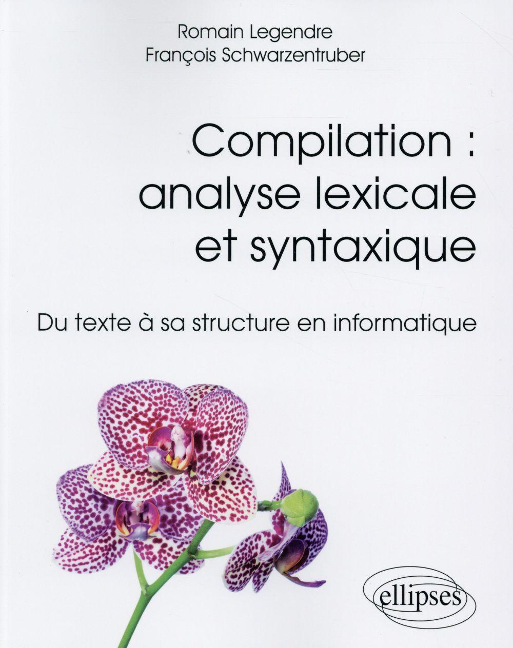 Compilation analyse lexicale et syntaxique du texte a sa structure en informatique