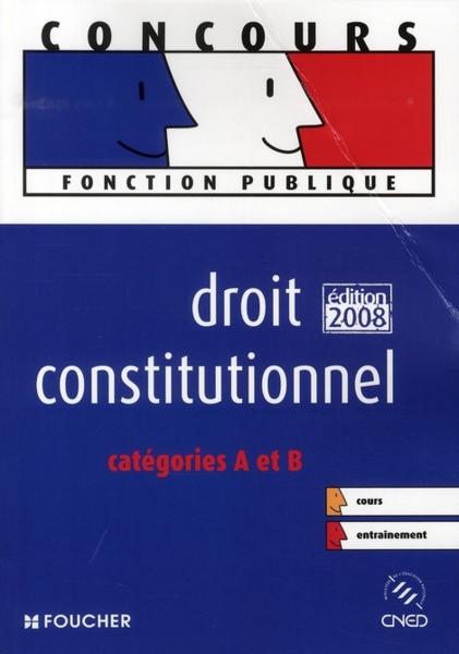 Droit Constitutionnel ; Categories A Et B (Edition 2008-2009)
