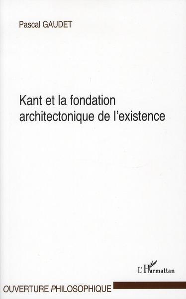 Kant et la fondation architectonique de l'existence