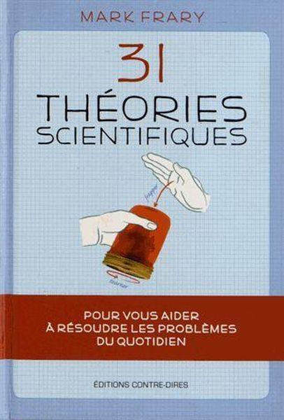 31 théories scientifiques pour vous aider à résoudre les problèmes du quotidien