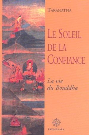 Le soleil de la confiance la vie du bouddha