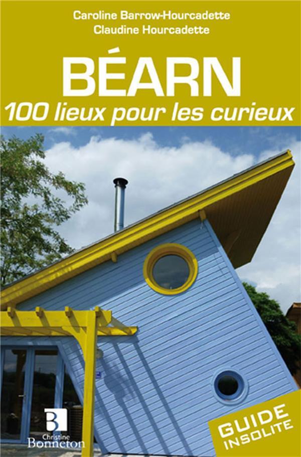 Béarn ; 100 lieux pour les curieux