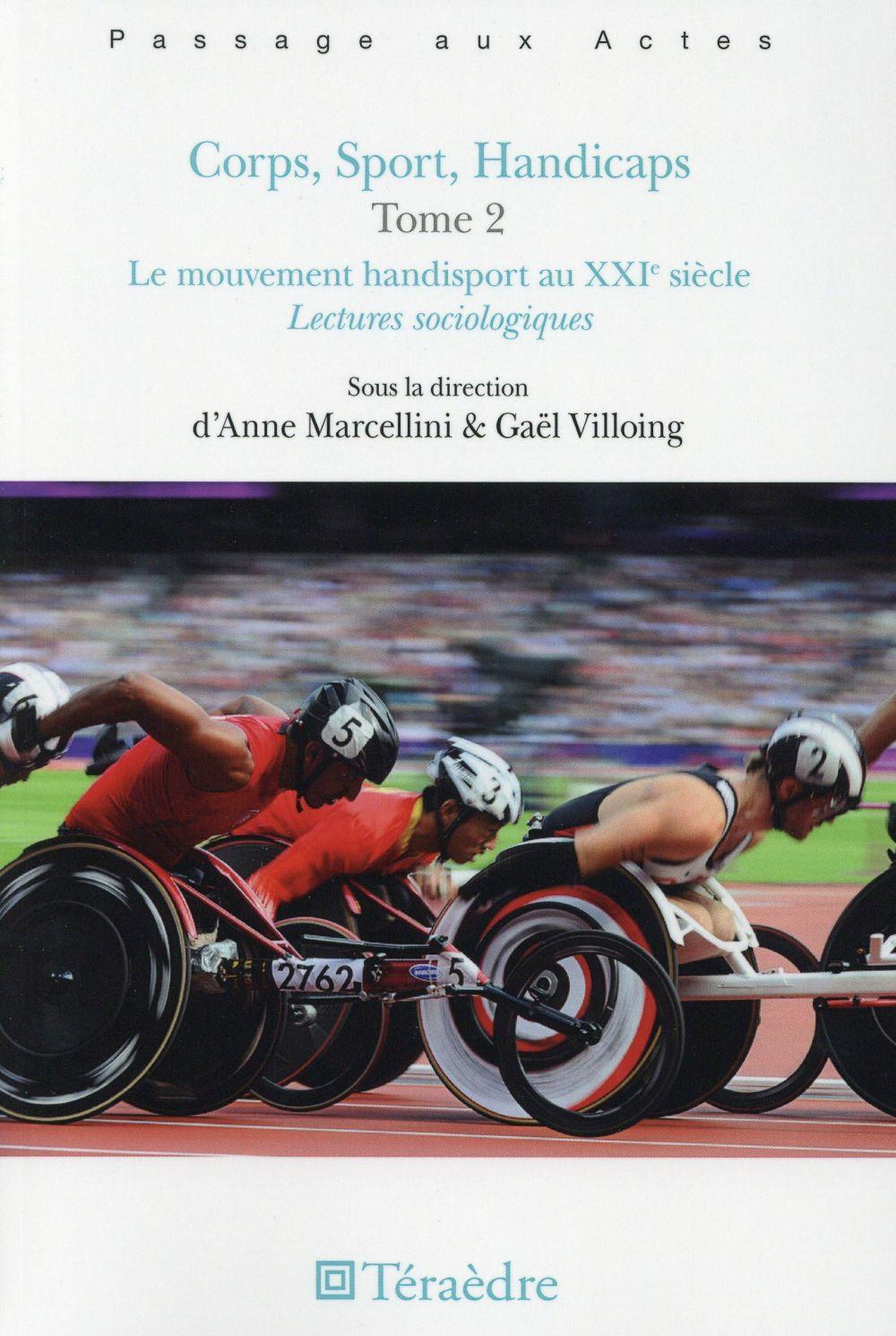 Corps, sport, handicaps t.2 ; le mouvement handisport au XXIe siècle ; lectures sociologiques