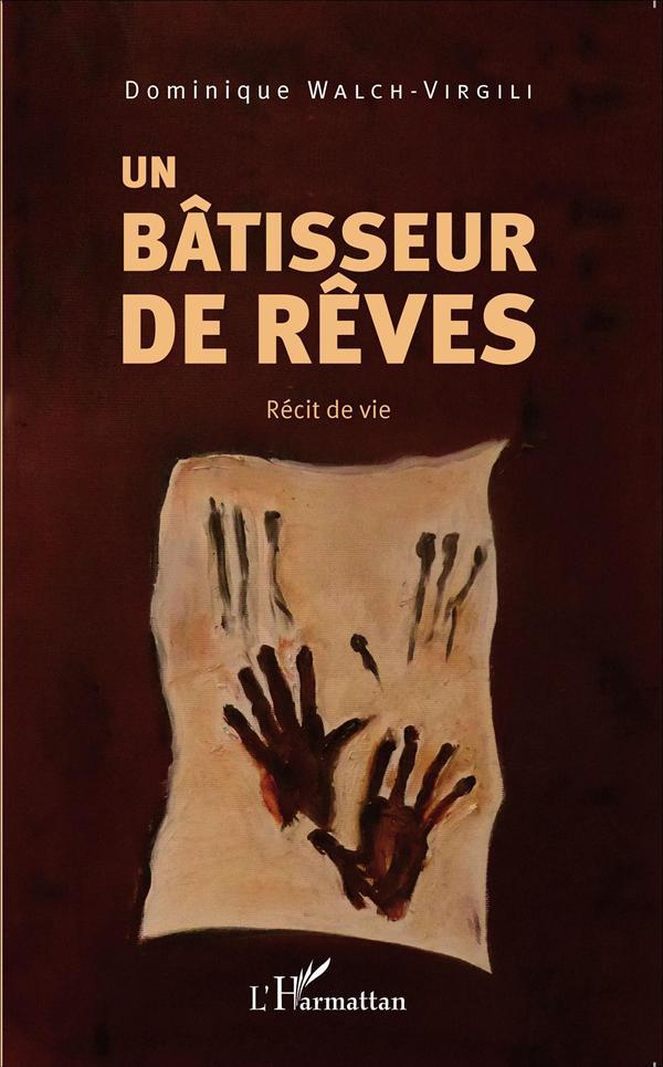 Un bâtisseur de rêves ; récit de vie