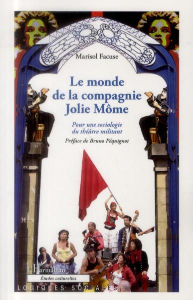 Monde de la compagnie Jolie Môme ; pour une sociologie du théâtre militant