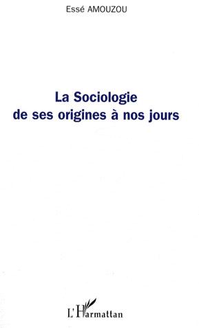 La sociologie de ses origines à nos jours