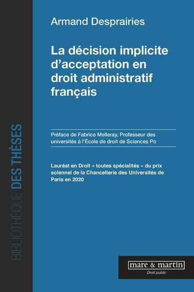 Vente Livre :                                    La décision implicite d'acceptation en droit administratif français
- Desprairies/Melleray  - Armand Desprairies                                     