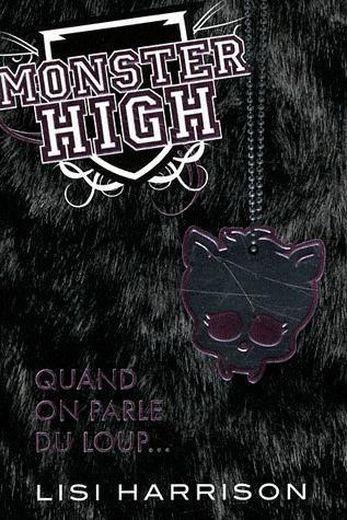 Monster High T.3 ; quand on parle du loup...