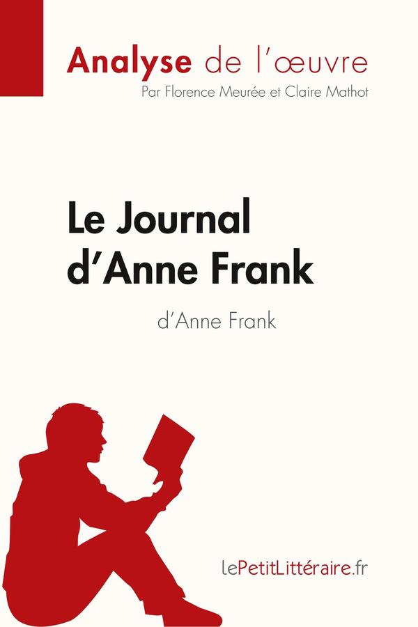 Le journal d'Anne Frank ; analyse complète de l'oeuvre et résumé