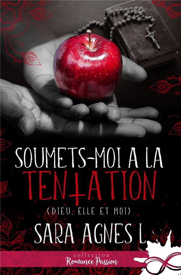 Vente Livre :                                    Soumets-moi à la tentation (Dieu, elle et moi)
- Sara Agnès L.                                     