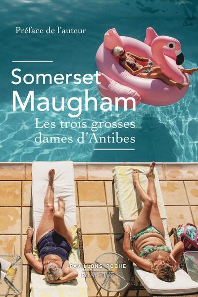 Vente Livre :                                    Les trois grosses dames d'Antibes
- Somerset Maugham  - William Somerset Maugham                                     