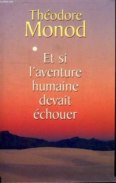 Et Si L Aventure Humaine Devait Echouer.