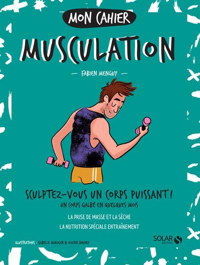 MON CAHIER ; homme musculation  - Fabien MENGUY  - Isabelle Maroger  - Olivier Baudry  