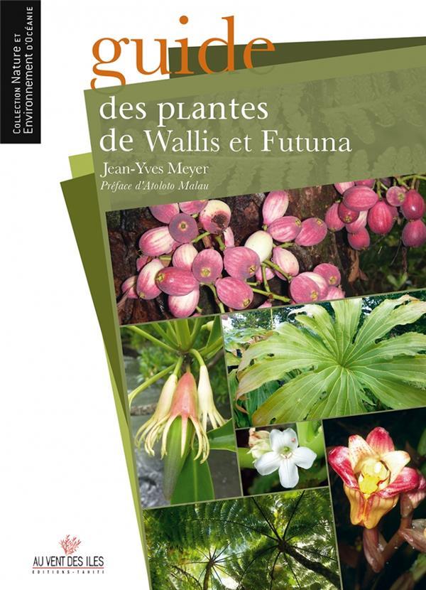 Guide des plantes de Wallis et Futuna  - Jean-Yves Meyer  