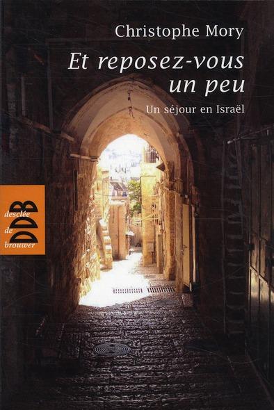 Et reposez-vous un peu ; un séjour en Isaraël