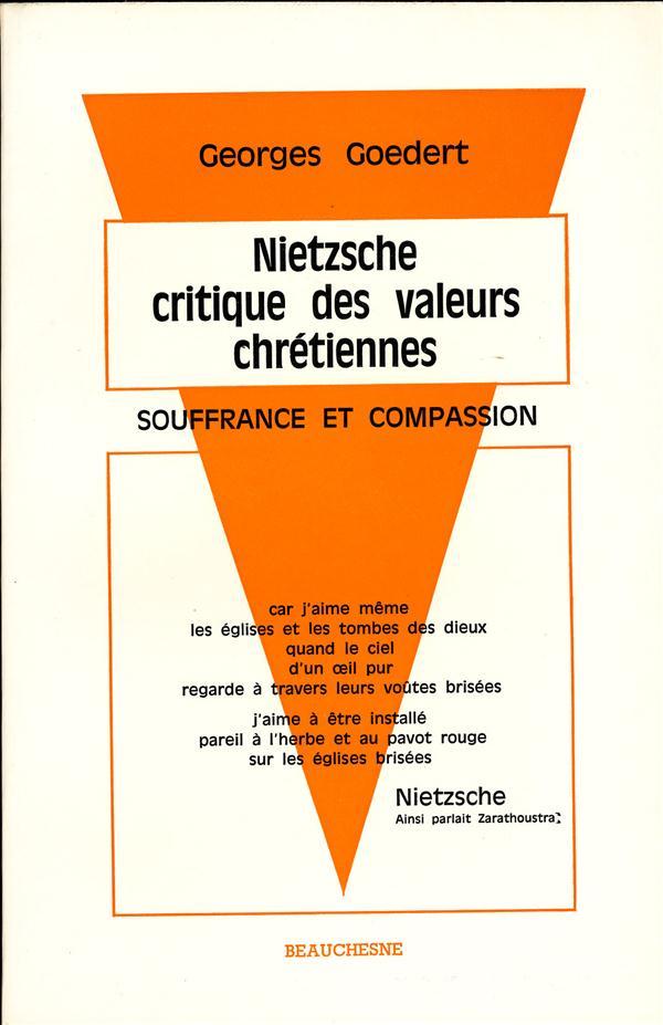 Nietzsche Critique Des Valeurs Chretiennes Souffrance Et Compassion