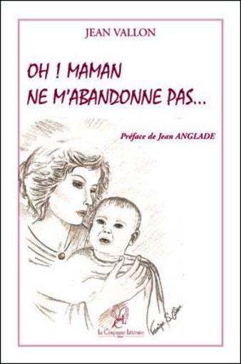 Oh ! maman ne m'abandonne pas