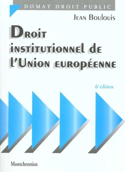 Droit institutionnel de l'union europeenne, 6eme edition