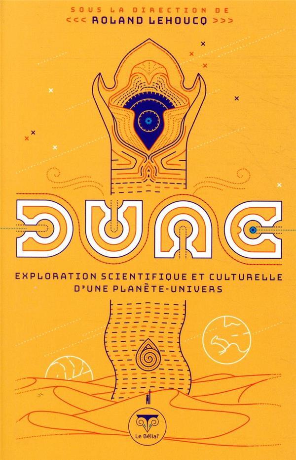 Dune, exploration scientifique et culturelle d'une planète-univers  - Roland Lehoucq  - Collectif  
