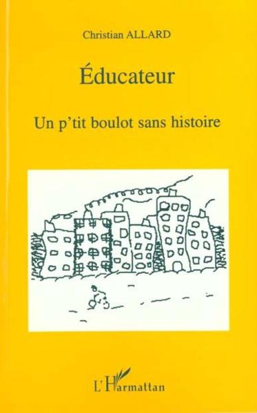 Educateur, un p'tit boulot sans histoire