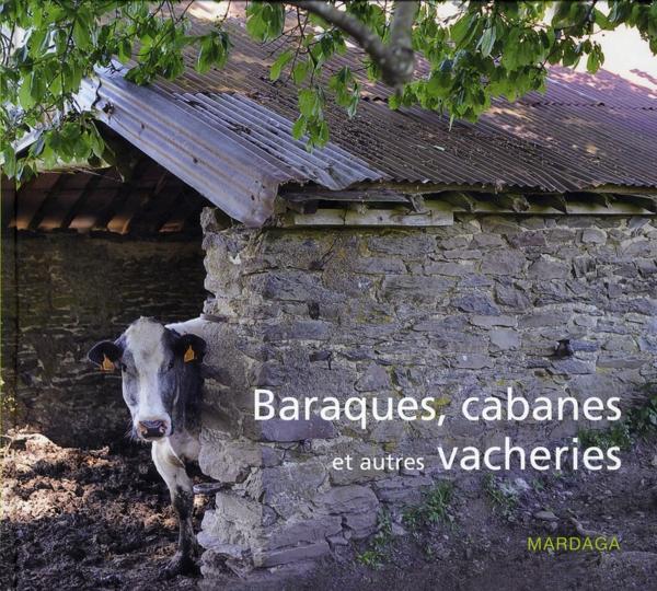 Baraques, cabanes et autres vacheries