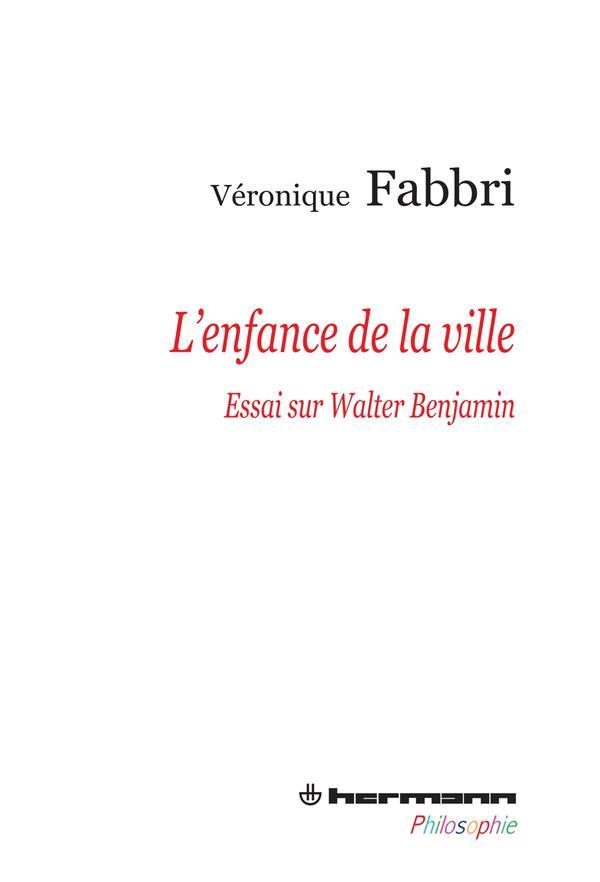 L'enfance de la ville ; essai sur Walter Benjamin
