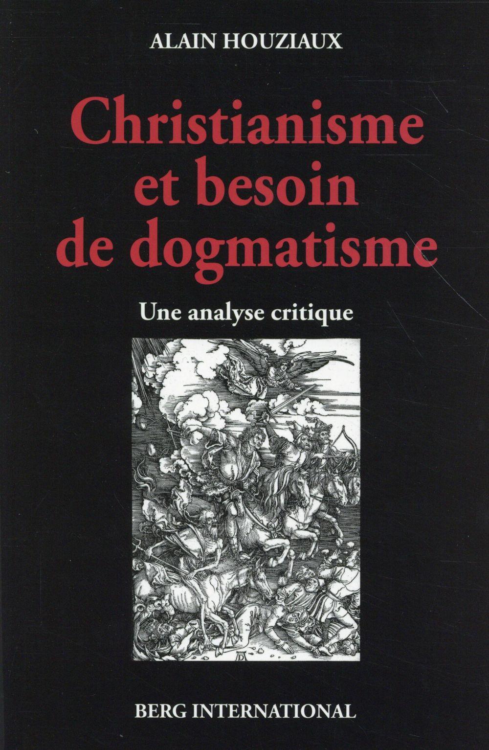 Chistianisme et besoin de dogmatisme ; une analyse critique