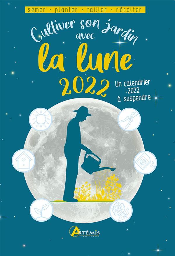 Vente Livre :                                    Cultiver son jardin avec la lune (édition 2022)
- Alice Delvaille                                     