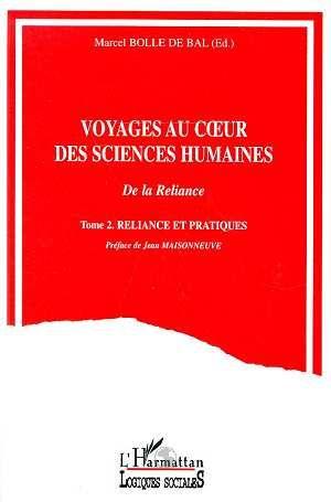 Voyages au coeur des sciences humaines - tome 2 - reliance et pratiques