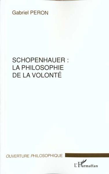 Schopenhauer : la philosophie de la volonte