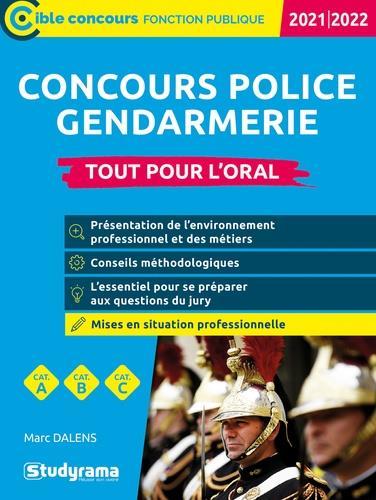 Concours police gendarmerie ; tout pour l'oral (édition 2021/2022)  - Marc Dalens  