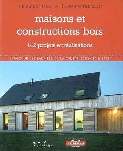 Maisons et constructions bois ; 142 projets et réalisations