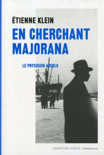 Etienne Klein - En cherchant Majorana