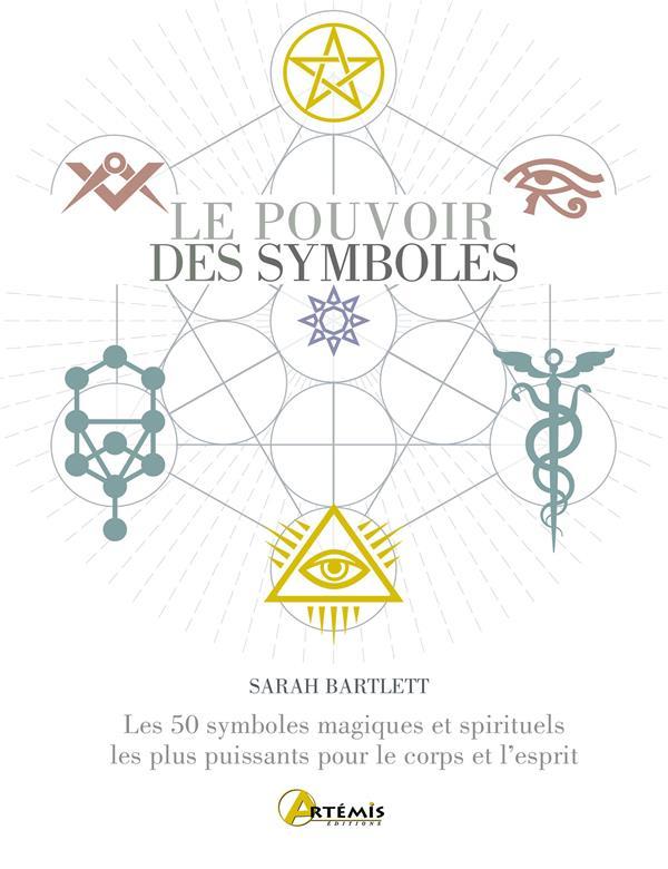 Le pouvoir des symboles les 50 symboles magiques et spirituels les plus puissants pour le