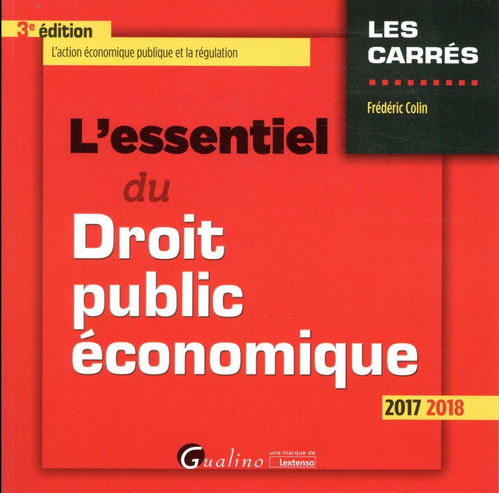 Vente Livre :                                    l'essentiel du droit public économique (édition 2017/2018)
- Colin-F  - Frédéric Colin                                     